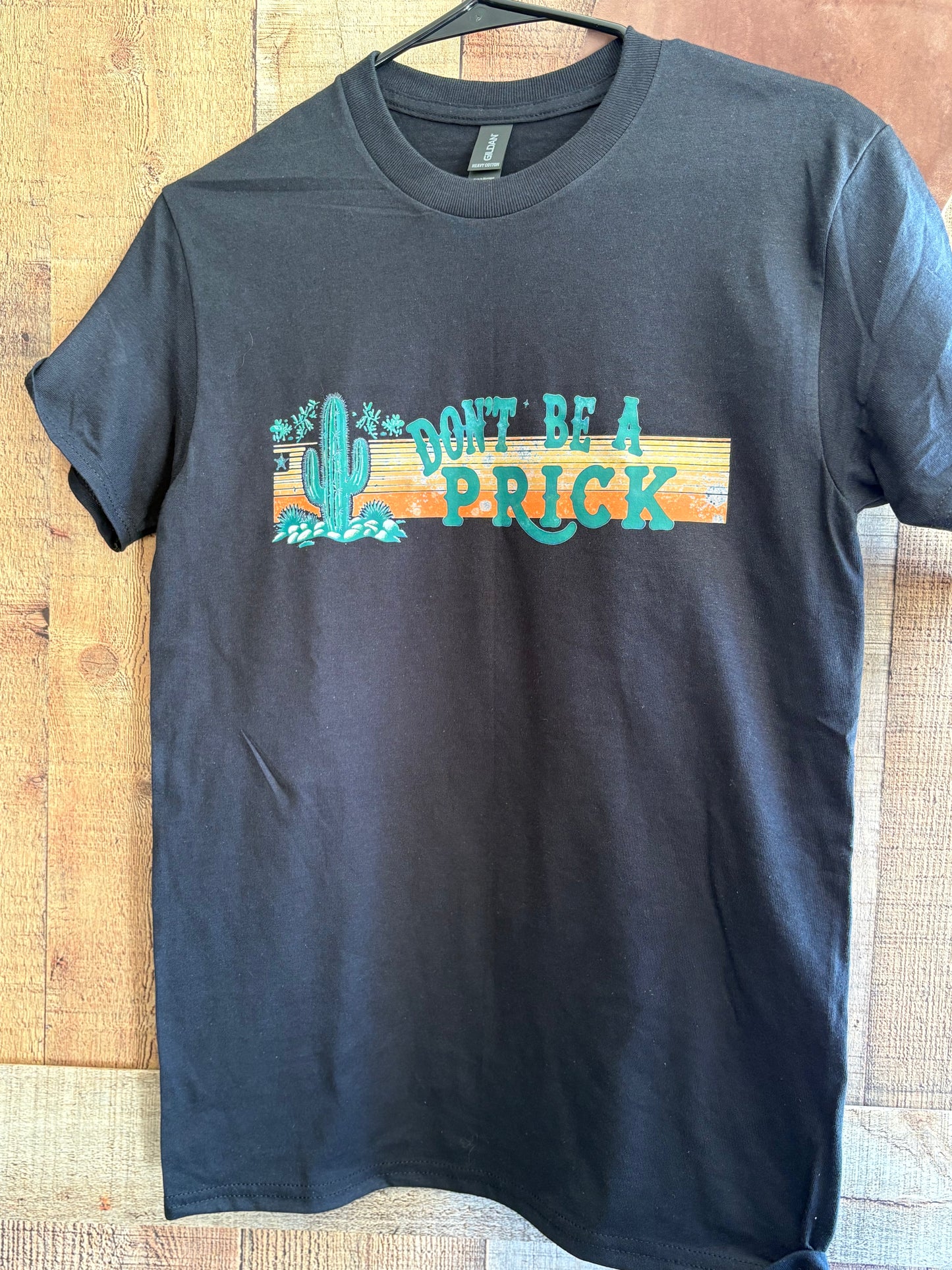 Don't Be a Prick | Unisex T-Shirt