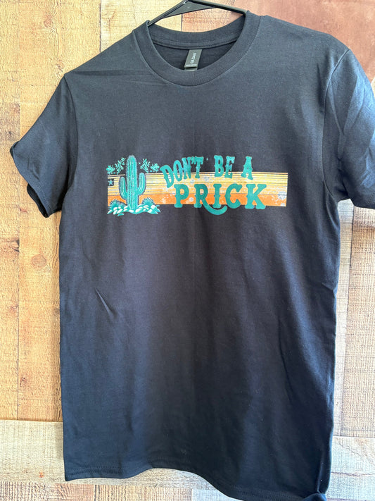 Don't Be a Prick | Unisex T-Shirt