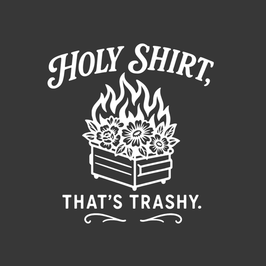 Holy Shirt, That's Trashy Shirt Club