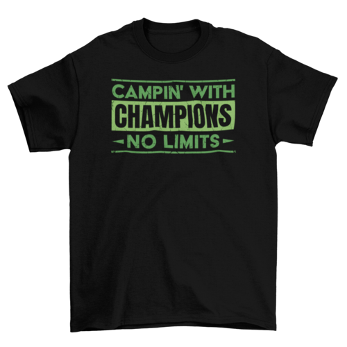 Camping with champions quote t-shirt