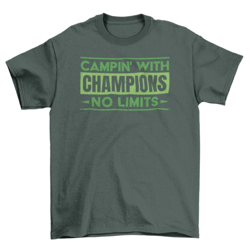 Camping with champions quote t-shirt