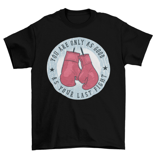 Boxing gloves fight quote t-shirt