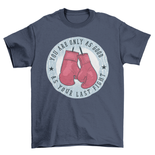 Boxing gloves fight quote t-shirt